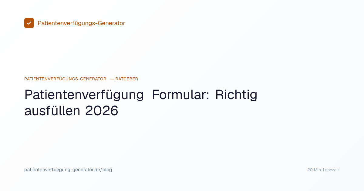 Patientenverfügung Formular richtig ausfüllen 2026 — Schritt für Schritt